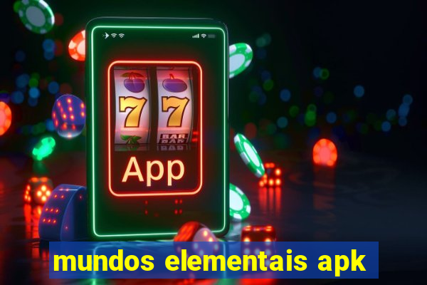 mundos elementais apk